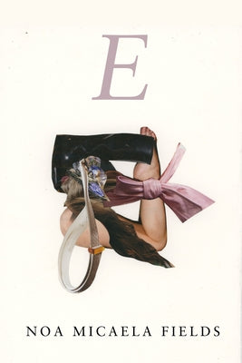 E by Fields, Noa Micaela