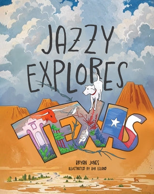 Jazzy Explores Texas by Jones, Bryan