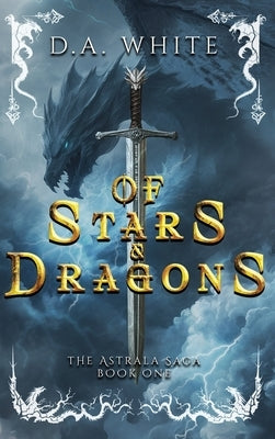 Of Stars & Dragons by White, D. A.