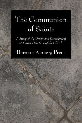 The Communion of Saints by Preus, Herman Amberg