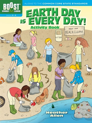 Earth Day Is Every Day! Activity Book by Allen, Heather