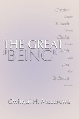 Great Being: Yahweh, Allah, God by Muzorewa, Gwinyai H.