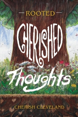 Rooted: Cherished Thoughts by Cleveland, Cherish