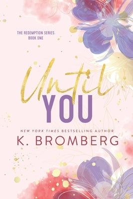 Until You (Special Edition Paperback) by Bromberg, K.