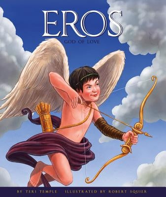 Eros: God of Love by Temple, Teri