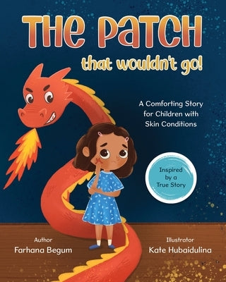 The Patch that Wouldn't Go! by Begum, Farhana