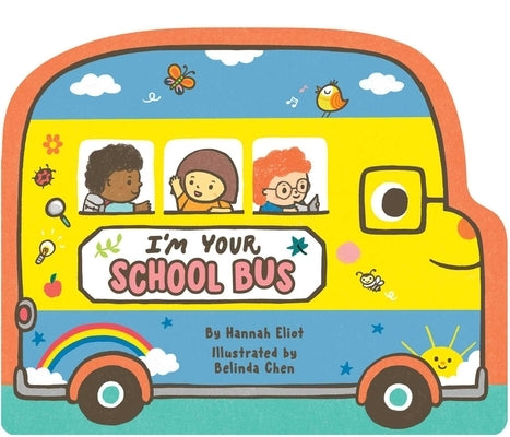 I'm Your School Bus by Eliot, Hannah