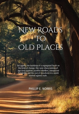 New Roads to Old Places by Norris, Phillip E.