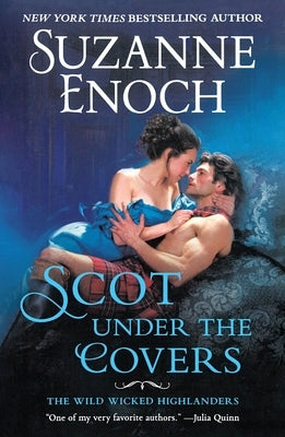 Scot Under the Covers: The Wild Wicked Highlanders by Enoch, Suzanne