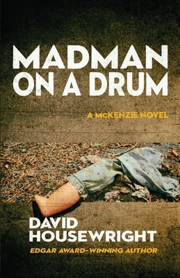 Madman on a Drum: A McKenzie Novel by Housewright, David