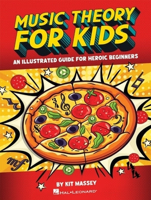 Music Theory for Kids (Hle Edition): Interactive, Illustrated Guide for Kids by Massey, Kit
