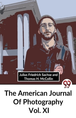 The American Journal Of Photography Vol. Xl by Sachse, Fjulius Ed