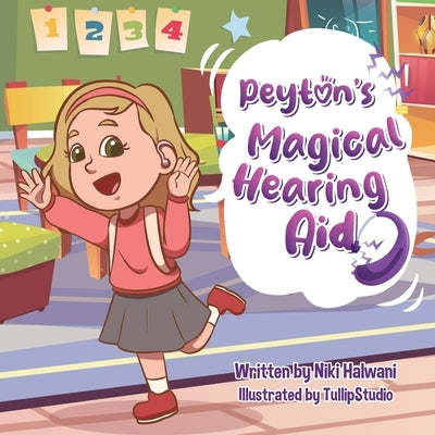 Peyton's Magical Hearing Aid by Halwani, Niki