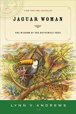 Jaguar Woman: The Wisdom of the Butterfly Tree by Andrews, Lynn V.