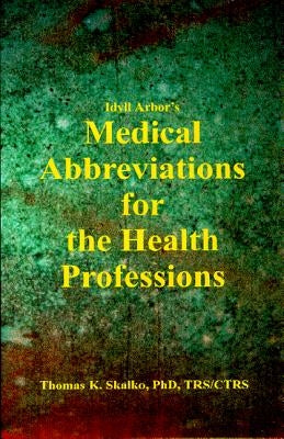 Idyll Arbors Medical Abbreviat by Skalko, Thomas K.