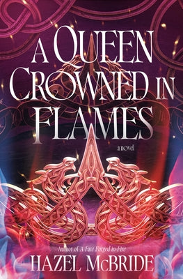 A Queen Crowned in Flames: A Bonded to Beasts Novel by McBride, Hazel