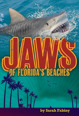 Jaws of Florida's Beaches by Fabiny, Sarah