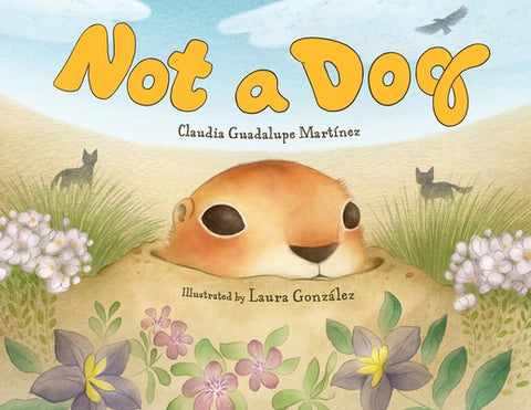 Not a Dog by Martinez, Claudia Guadalupe