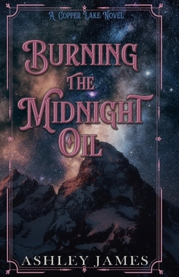 Burning the Midnight Oil by James, Ashley