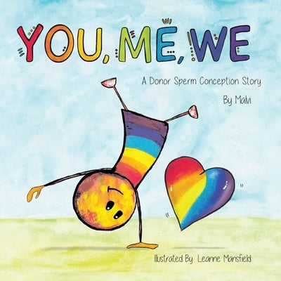 You, Me, We, A Donor Sperm Conception Story by _, Malvi