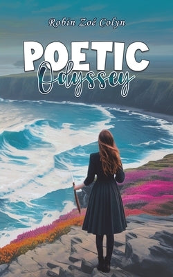 Poetic Odyssey by Colyn, Robin Zo?