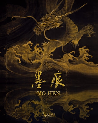 Mo Hen: Art and Aesthetics in Classical and Contemporary China by Sun, Leon
