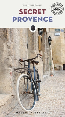 Secret Provence by Cassely, Jean-Pierre