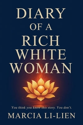 Diary of a Rich White Woman by Li-LiÃ«n, Marcia