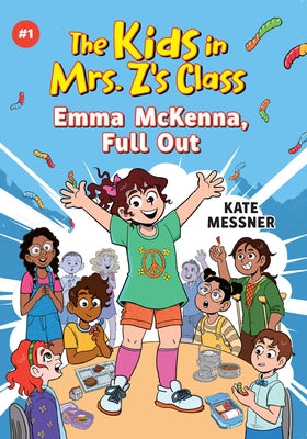 Emma McKenna, Full Out (the Kids in Mrs. Z's Class #1) by Messner, Kate