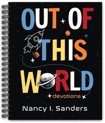 Out of This World Devotions by Sanders, Nancy