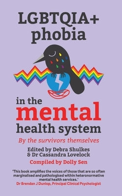 Lgbtqai+ Phobia in the Mental Health System by Sen, Dolly