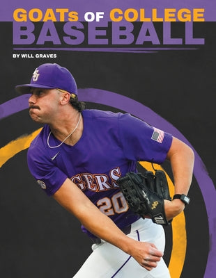 Goats of College Baseball by Graves, Will