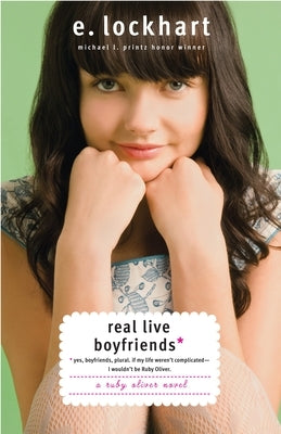 Real Live Boyfriends: Yes. Boyfriends, Plural. If My Life Weren't Complicated, I Wouldn't Be Ruby Oliver by Lockhart, E.