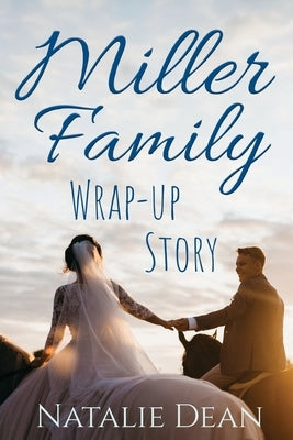 Miller Family Wrap-up Story by Dean, Natalie