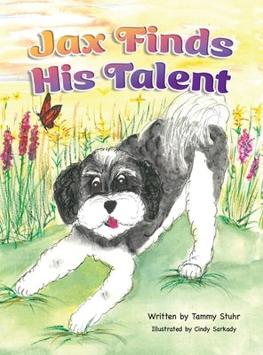 Jax Finds His Talent by Stuhr, Tammy