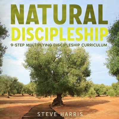 Natural Discipleship by Harris, Steve
