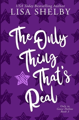 The Only Thing That's Real by Shelby, Lisa