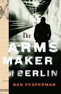The Arms Maker of Berlin by Fesperman, Dan