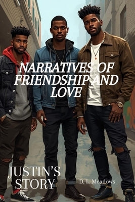 Narratives of Friendship and Love by Meadows, D. L.