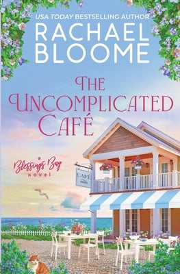 The Uncomplicated Café by Bloome, Rachael