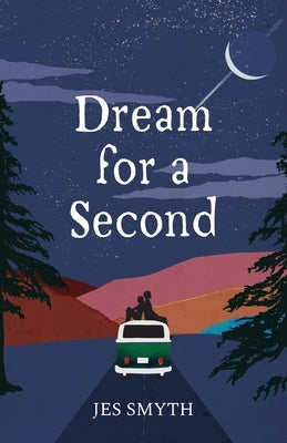Dream for a Second by Smyth, Jes
