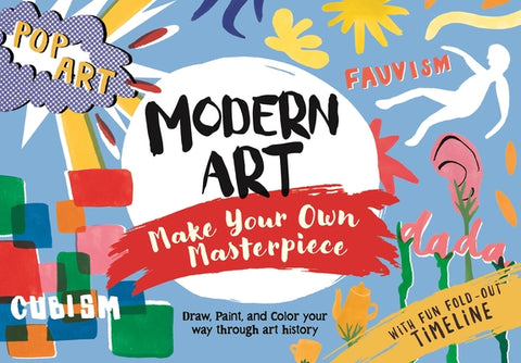 Modern Art: Make Your Own Masterpiece by Le Quere, Ashley