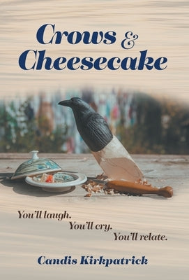 Crows & Cheesecake by Kirkpatrick, Candis