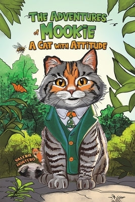 The Adventures of Mookie: A Cat with Attitude by Montero, Valerie