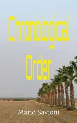 Chronological Order by Savioni, Mario Joseph