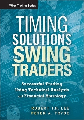 Timing Solutions for Swing Traders by Lee, Robert M.