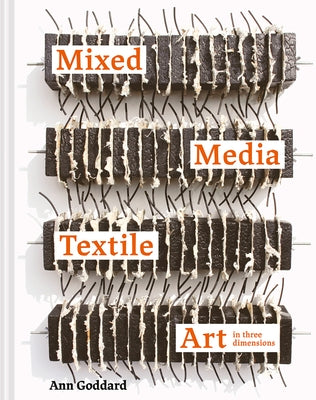 Mixed Media Textile Art in Three Dimensions by Goddard, Ann