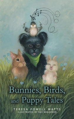 Bunnies, Birds, and Puppy Tales by Powell Watts, Teresa