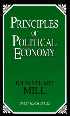 Principles of Political Economy by Mill, John Stuart