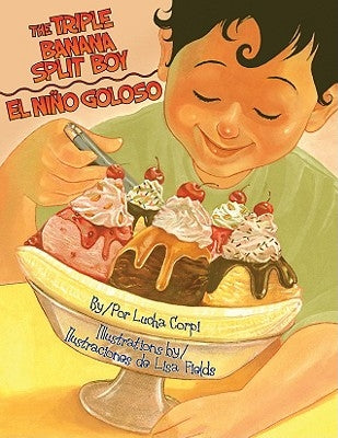 The Triple Banana Split Boy/El Nino Goloso by Corpi, Lucha